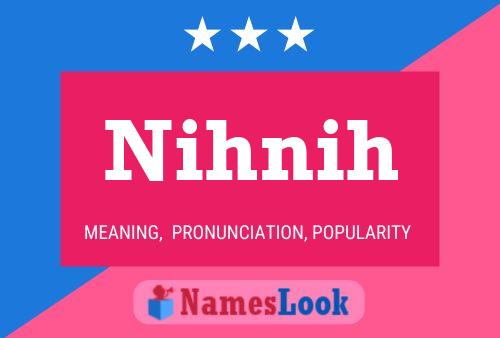 Nihnih Name Poster