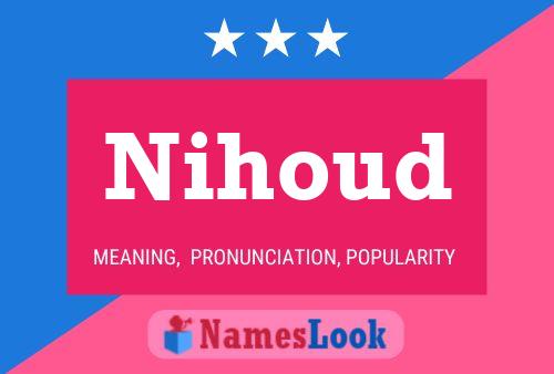 Nihoud Name Poster