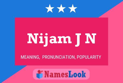 Nijam J N Name Poster