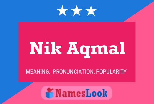 Nik Aqmal Name Poster