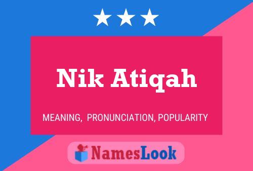 Nik Atiqah Name Poster