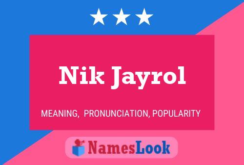 Nik Jayrol Name Poster