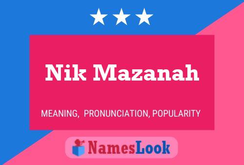 Nik Mazanah Name Poster