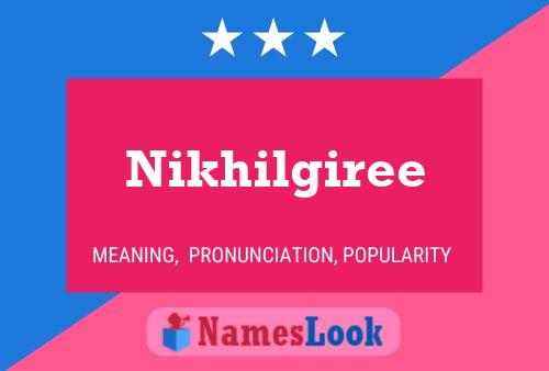 Nikhilgiree Name Poster