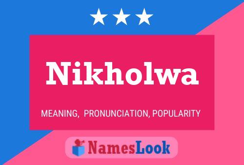 Nikholwa Name Poster