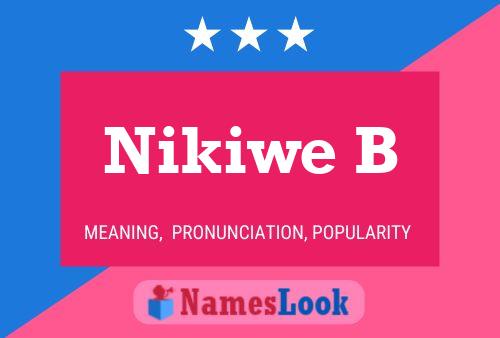 Nikiwe B Name Poster