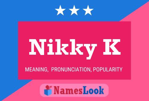 Nikky K Name Poster