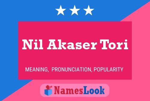 Nil Akaser Tori Name Poster