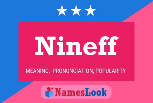 Nineff Name Poster