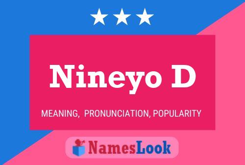 Nineyo D Name Poster