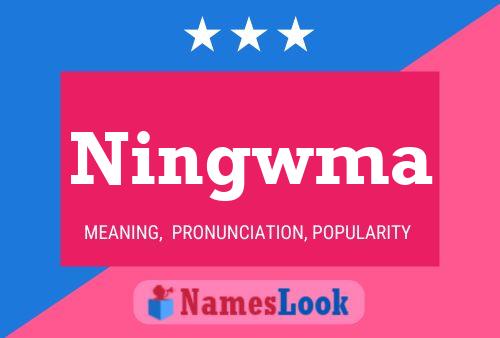 Ningwma Name Poster