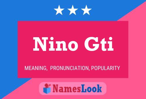 Nino Gti Name Poster