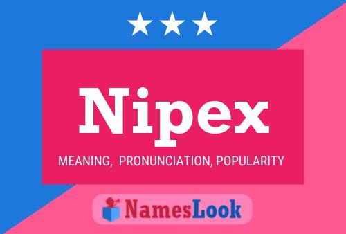 Nipex Name Poster