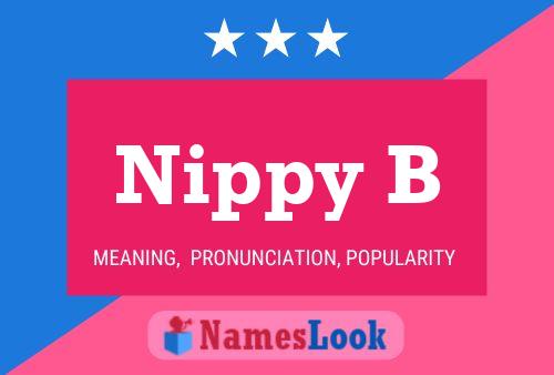 Nippy B Name Poster