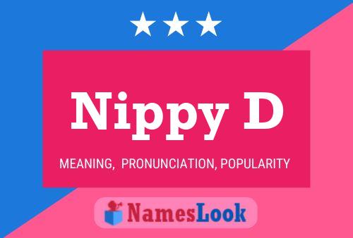 Nippy D Name Poster