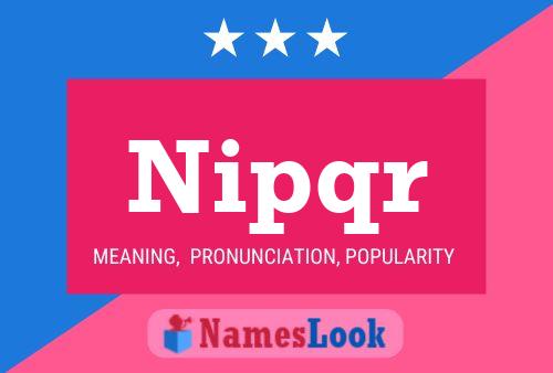 Nipqr Name Poster