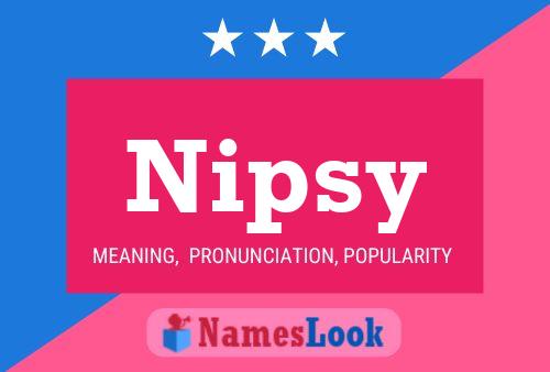 Nipsy Name Poster