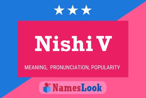 Nishi V Name Poster