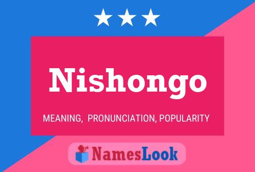 Nishongo Name Poster