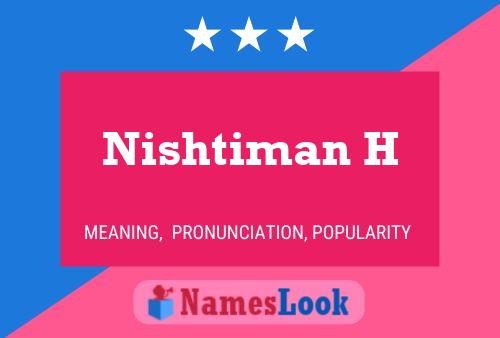 Nishtiman H Name Poster