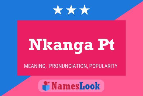 Nkanga Pt Name Poster