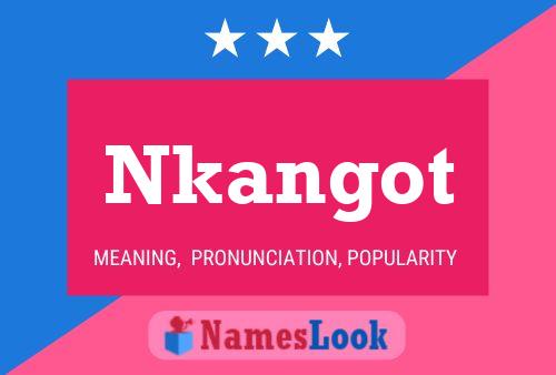 Nkangot Name Poster