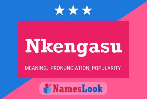 Nkengasu Name Poster