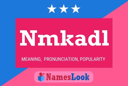 Nmkadl Name Poster