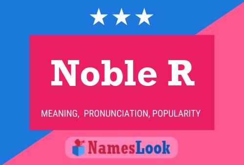 Noble R Name Poster