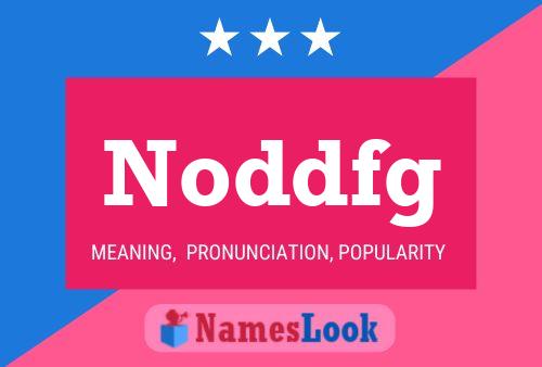 Noddfg Name Poster