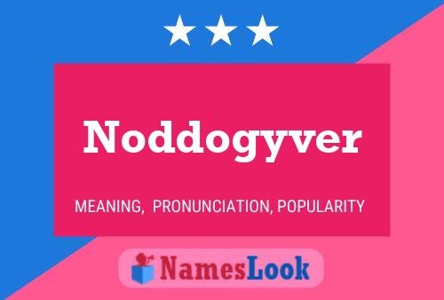 Noddogyver Name Poster