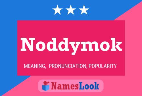 Noddymok Name Poster