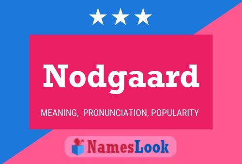 Nodgaard Name Poster