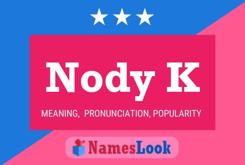 Nody K Name Poster