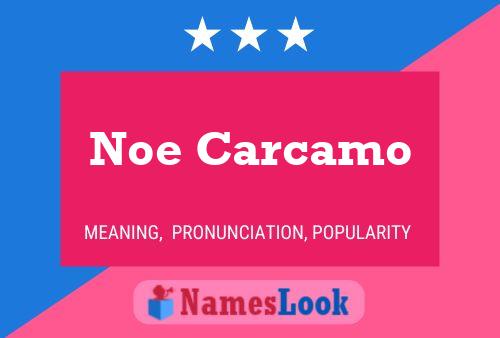 Noe Carcamo Name Poster