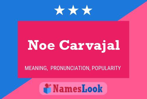 Noe Carvajal Name Poster