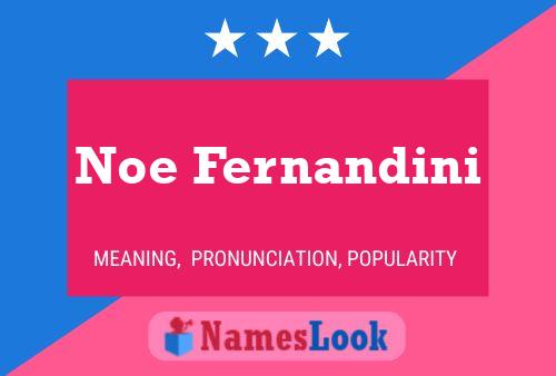 Noe Fernandini Name Poster