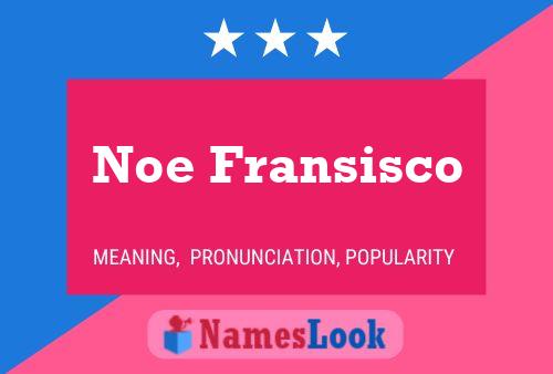 Noe Fransisco Name Poster