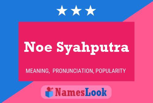 Noe Syahputra Name Poster