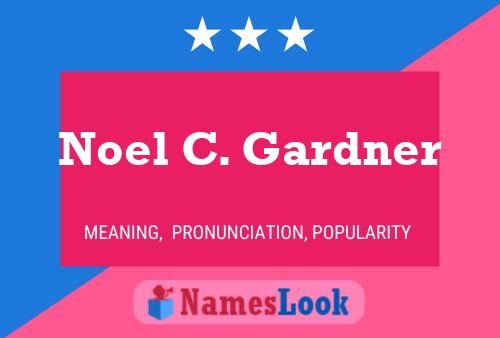 Noel C. Gardner Name Poster