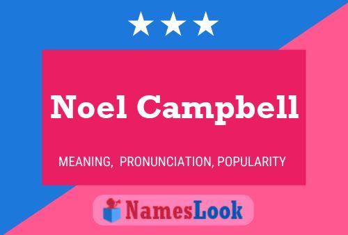 Noel Campbell Name Poster