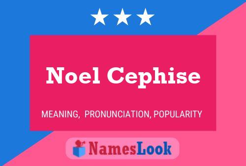 Noel Cephise Name Poster