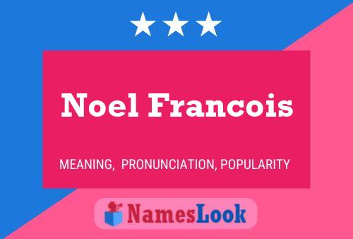 Noel Francois Name Poster