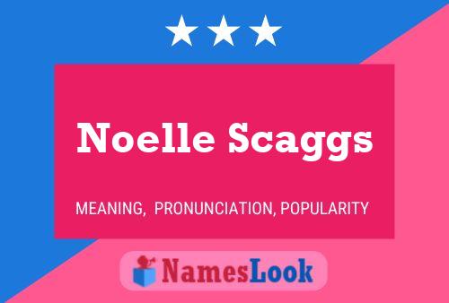 Noelle Scaggs Name Poster