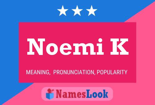 Noemi K Name Poster