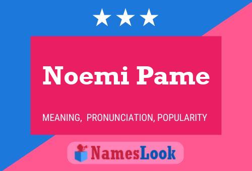 Noemi Pame Name Poster