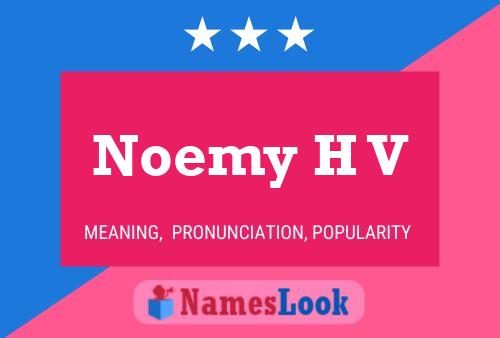 Noemy H V Name Poster