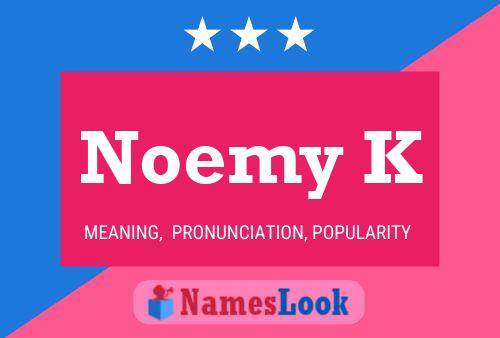 Noemy K Name Poster