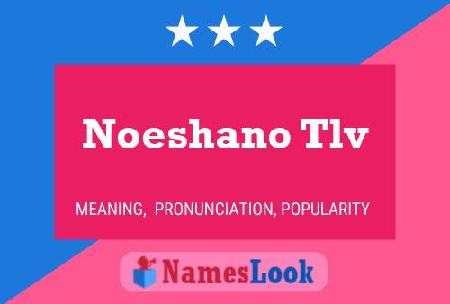 Noeshano Tlv Name Poster