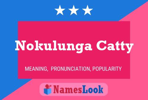 Nokulunga Catty Name Poster